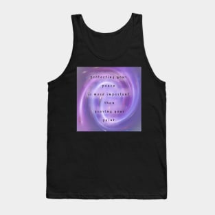 protecting your peace > proving your point #3 Tank Top